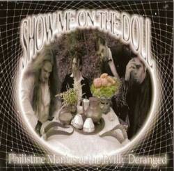 Philistine Manias of the Evilly Deranged